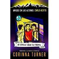El Chico Que Lo Sabía (Carlo Acutis): 1 (Amigos en las Alturas)